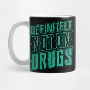 Definitely not on Drugs Trippy Rave Party Mug